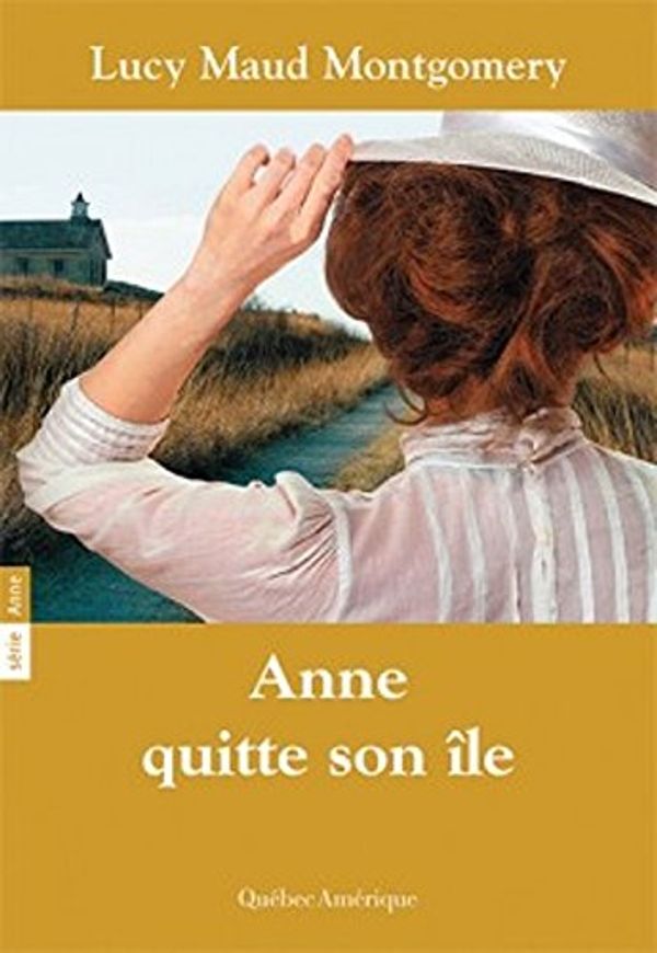 Cover Art for 9782764404393, Anne quitte son île by Montgomery Lucy Maud