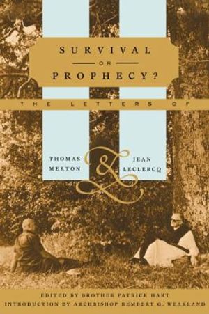 Cover Art for 9780374272067, Survival or Prophecy?: The Letters of Thomas Merton and Jean LeClercq by Father Thomas Merton