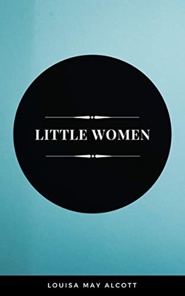 Cover Art for B082MKCZG9, Little Women by Louisa May Alcott