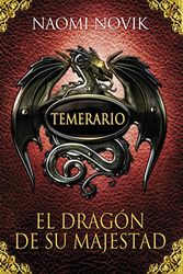 Cover Art for 9788420406329, El dragón de Su Majestad (Temerario 1) by Naomi Novik