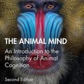 Cover Art for 9781138559578, The Animal Mind: An Introduction to the Philosophy of Animal Cognition by Kristin Andrews