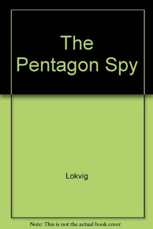 Cover Art for 9780671955625, The Pentagon spy (Hardy boys mystery stories ; 61) by Lokvig, Franklin W. Dixon, Leslie H. Morrill