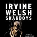 Cover Art for B007Q6XIMI, Skagboys by Irvine Welsh