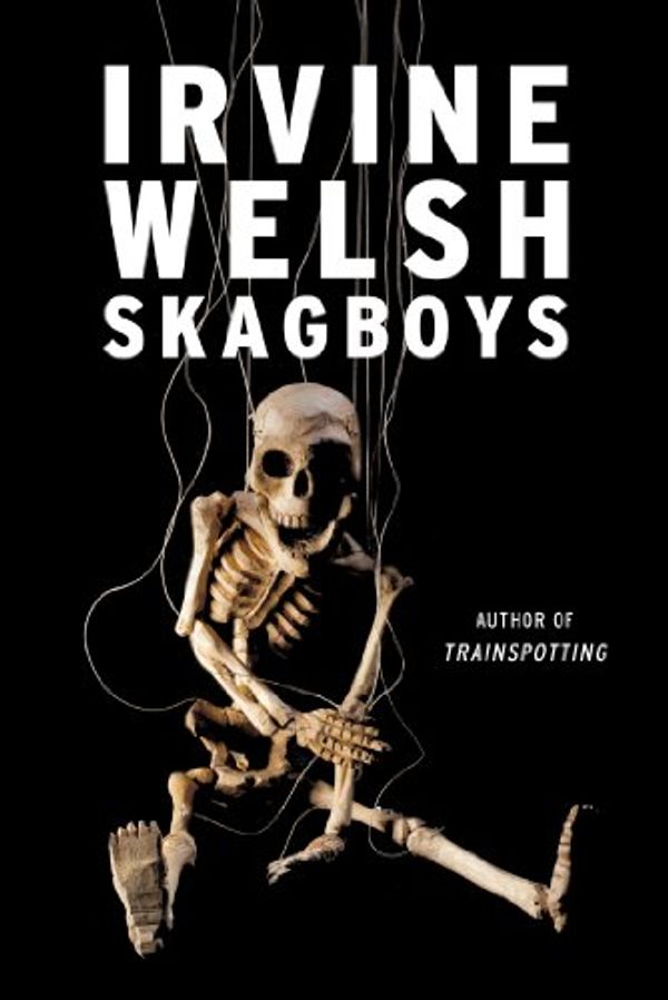 Cover Art for B007Q6XIMI, Skagboys by Irvine Welsh