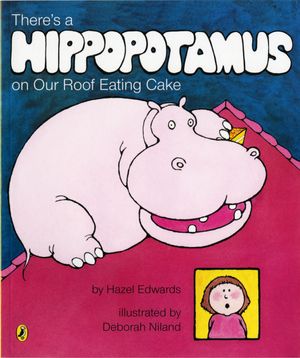 Cover Art for 9780143501367, There's a Hippopotamus on Our Roof Eating Cake by Hazel Edwards, Deborah Niland