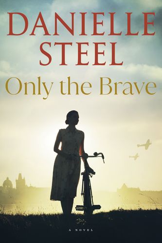 Cover Art for 9780593498439, Only the Brave by Danielle Steel
