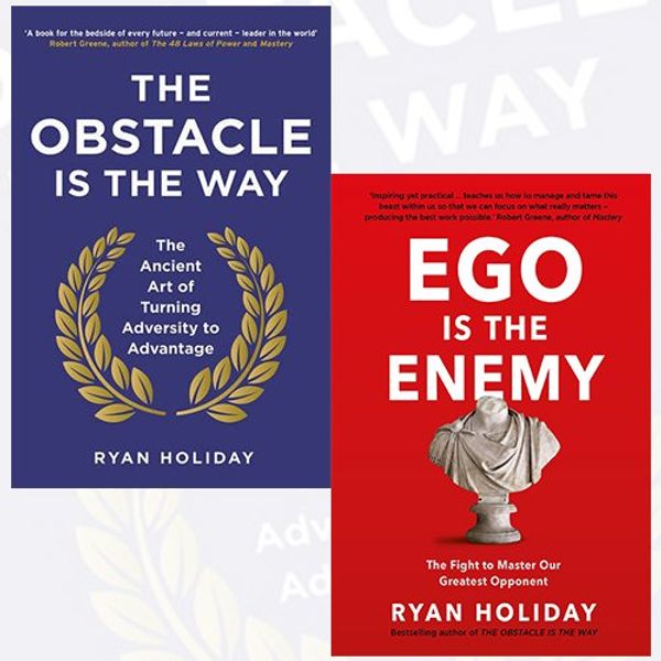 Cover Art for 9789123493098, Ryan Holiday Collection 2 Books Bundle (The Obstacle is the Way: The Ancient Art of Turning Adversity to Advantage, Ego is the Enemy: The Fight to Master Our Greatest Opponent [Hardcover]) by Ryan Holiday