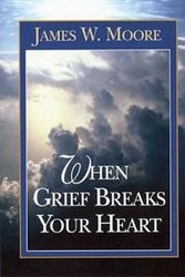 Cover Art for 9780687007912, When Grief Breaks Your Heart by James W. Moore