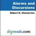 Cover Art for 9781596740594, Alarms and Discursions by Gilbert K. Chesterton