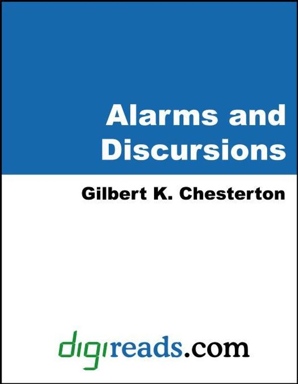 Cover Art for 9781596740594, Alarms and Discursions by Gilbert K. Chesterton