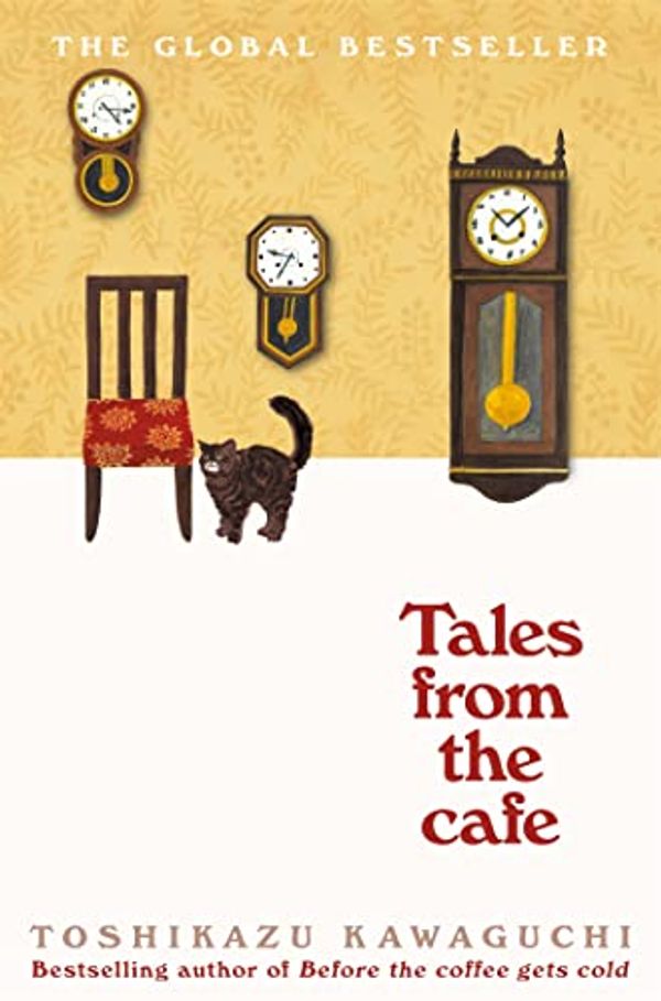 Cover Art for B0868TKYSP, Tales from the Cafe: Before the Coffee Gets Cold by Toshikazu Kawaguchi