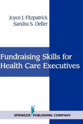 Cover Art for 9780826113672, Fundraising Skills for Health Care Executives by Joyce J. Fitzpatrick