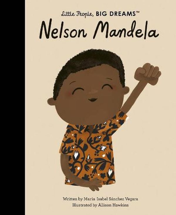 Cover Art for 9780711257917, Nelson Mandela (Little People, BIG DREAMS) by Maria Isabel Sanchez Vegara