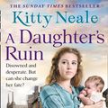 Cover Art for 9780008270957, A Daughter's Ruin by Kitty Neale