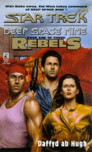 Cover Art for 9780671011406, Rebels: Bk. 1 (Star Trek: Deep Space Nine) by Dafydd Ab Hugh