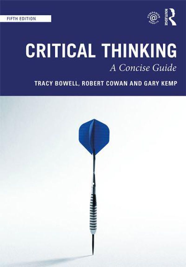 Cover Art for 9780815371427, Critical Thinking by Tracy Bowell, Robert Cowan, Gary Kemp