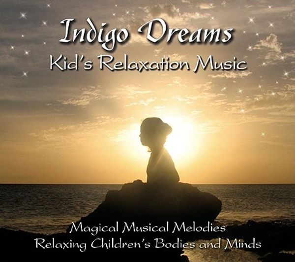 Cover Art for 0845121022124, Indigo Dreams: Kids Relaxation Music Decreasing Stress, Anxiety and Anger, improve sleep. by Lori Lite
