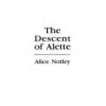 Cover Art for 9781436263566, The Descent of Alette by Alice Notley