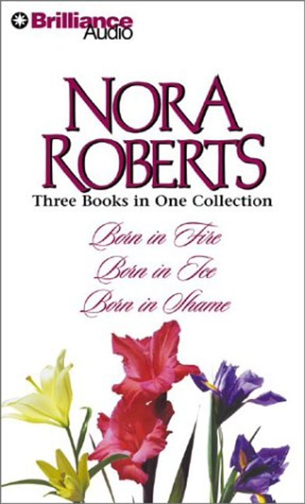 Cover Art for 9781590865378, Nora Roberts Born Trilogy: Born in Fire/Born in Ice/Born in Shame by Nora Roberts