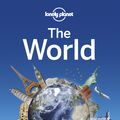 Cover Art for 9781743605844, Lonely Planet the World: A Traveller s Guide to the Planet (Paperback) by Lonely Planet