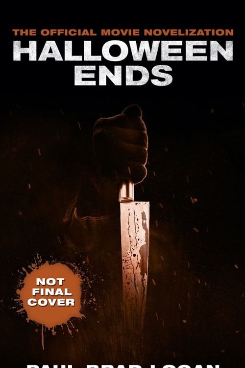 Cover Art for 9781803361703, Halloween Ends: The Official Movie Novelization by Logan, Paul Brad