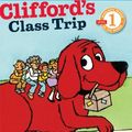 Cover Art for 9780545223195, Clifford’s Class Trip by Norman Bridwell