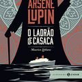 Cover Art for 9788537815632, O Ladrão de Casaca. As Primeiras Aventuras de Arsène Lupin (Em Portuguese do Brasil) by Maurice Leblanc