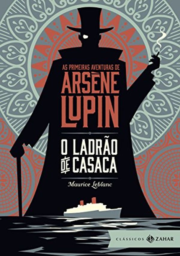 Cover Art for 9788537815632, O Ladrão de Casaca. As Primeiras Aventuras de Arsène Lupin (Em Portuguese do Brasil) by Maurice Leblanc