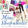 Cover Art for 9781409094463, Mini Shopaholic by Sophie Kinsella