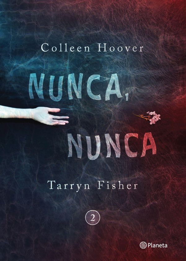 Cover Art for 9786070739934, Nunca, nunca 2 by Colleen Hoover, Tarryn Fisher