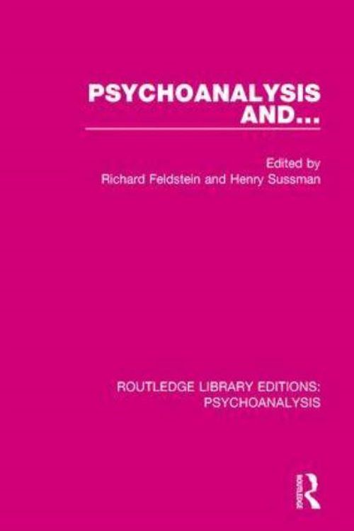 Cover Art for 9781138960886, Psychoanalysis and ... by Richard Feldstein