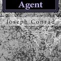 Cover Art for 9781502853080, The Secret Agent: (Joseph Conrad Classics Collection) by Joseph Conrad