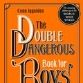 Cover Art for 9780008332983, The Double Dangerous Book for Boys by Conn Iggulden