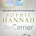 Cover Art for 9781471256844, The Carrier (Large Print Edition) by Sophie Hannah