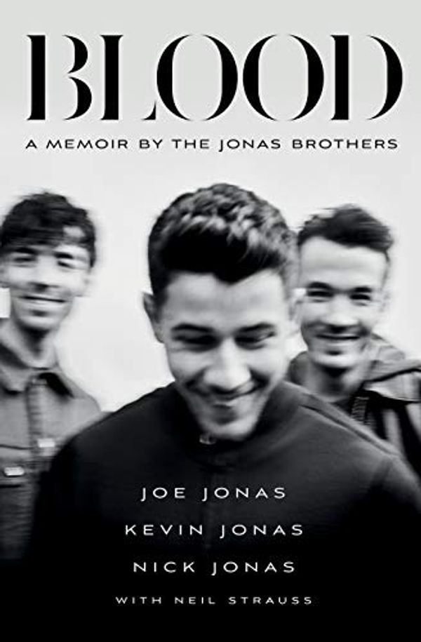 Cover Art for B07VXDTNVC, Blood: A Memoir By The Jonas Brothers by ., The Jonas Brothers, Neil Strauss, Joe Jonas, Kevin Jonas, Nick Jonas