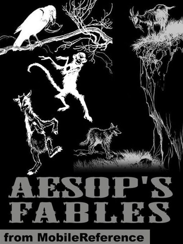 Cover Art for 9781605014203, Aesop's Fables. Illustrated: Four Illustrated Versions. 387 Fables.  (Mobi Classics) by Aesop