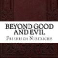 Cover Art for 9781535485081, Beyond Good and Evil by Friedrich Wilhelm Nietzsche