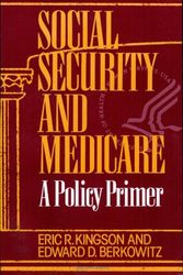 Cover Art for 9780865692015, Social Security and Medicare: A Policy Primer by Eric R. Kingson