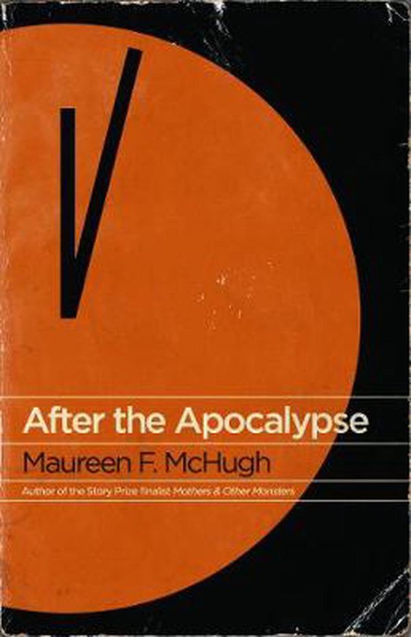 Cover Art for 9781931520294, After the Apocalypse by Maureen F. McHugh
