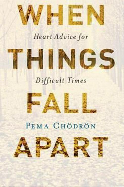 Cover Art for 9781611803433, When Things Fall Apart: Heart Advice for Difficult Times by Pema Chodron