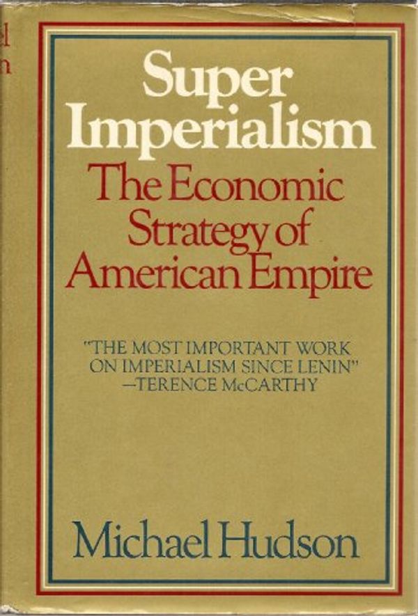 Cover Art for 9780030859960, Super imperialism;: The economic strategy of American empire by Michael Hudson