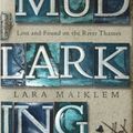 Cover Art for 9781408889213, Mudlarking: Lost and Found on the River Thames by Lara Maiklem