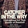 Cover Art for 9780515072556, Catcher in Wry Can by Bob Uecker