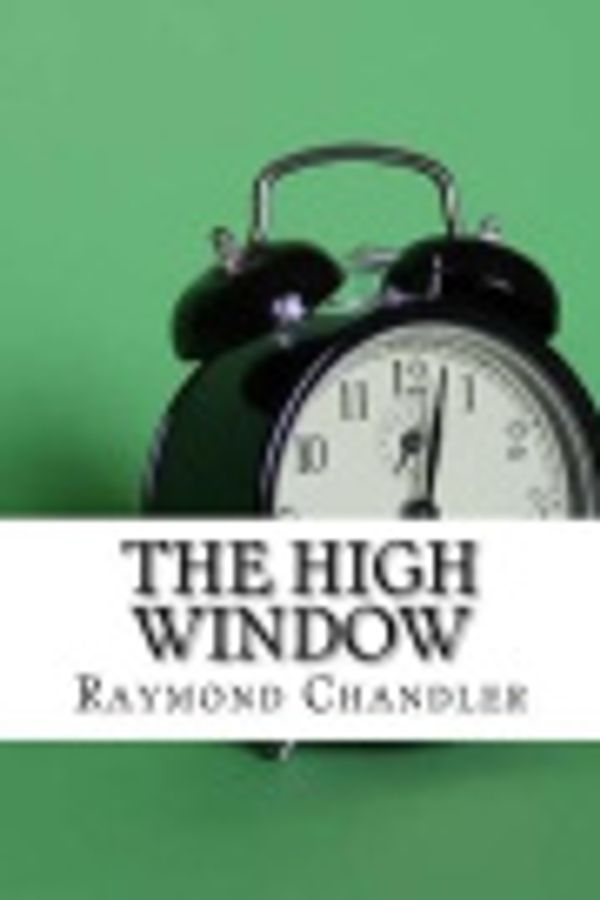 Cover Art for 9781977620033, The High Window by Raymond Chandler