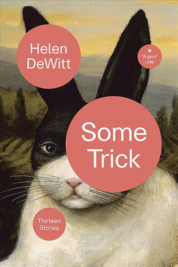 Cover Art for 9780811227827, Some TrickThirteen Stories by Helen DeWitt
