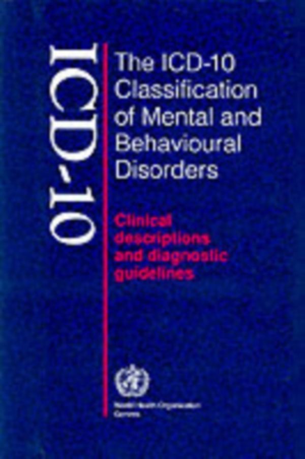 Cover Art for 9789241544221, The ICD-10 Classification of Mental and Behavioural Disorders: Clinical Description and Diagnostic Guidelines by World Health Organization(WHO)