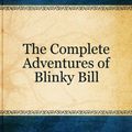 Cover Art for B00G5R906M, The Complete Adventures of Blinky Bill by Dorothy Wall