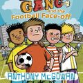 Cover Art for 9781407049335, The Bare Bum Gang and the Football Face-Off by Anthony McGowan