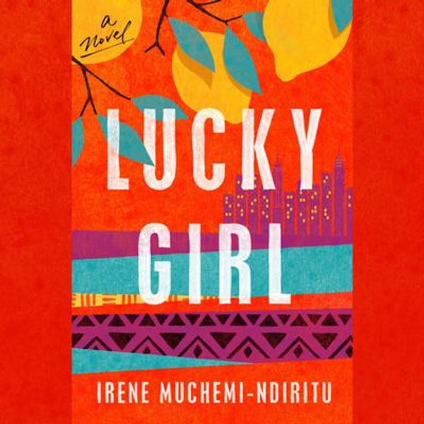Cover Art for 9780593452905, Lucky Girl by Irene Muchemi-Ndiritu