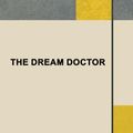 Cover Art for 9781444424041, The Dream Doctor by Arthur B. Reeve
